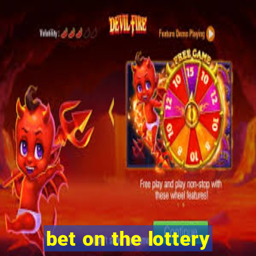 bet on the lottery